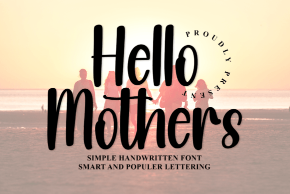 Hello Mothers Font: A Script Handwritten Typeface for Emotional Branding